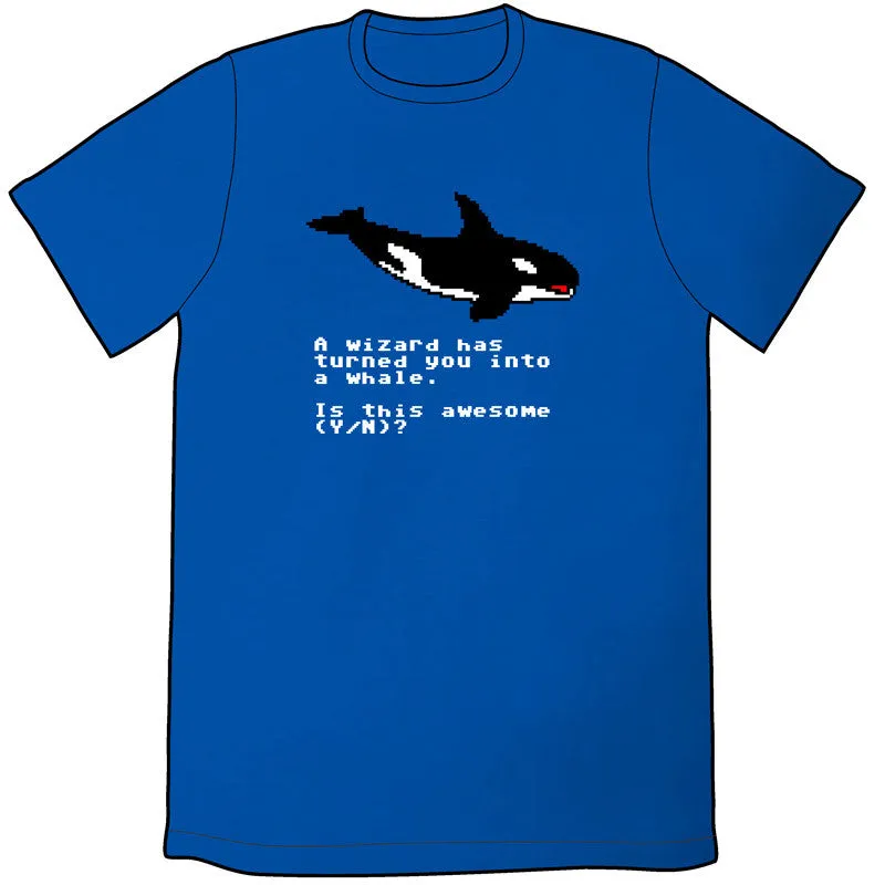 A Wizard Has Turned You Into a Whale Shirt