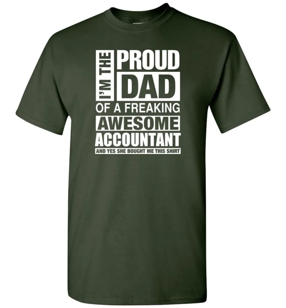 Accountant Dad Shirt Proud Dad Of Awesome And She Bought Me This T-Shirt