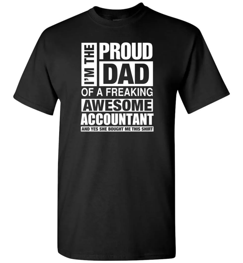 Accountant Dad Shirt Proud Dad Of Awesome And She Bought Me This T-Shirt