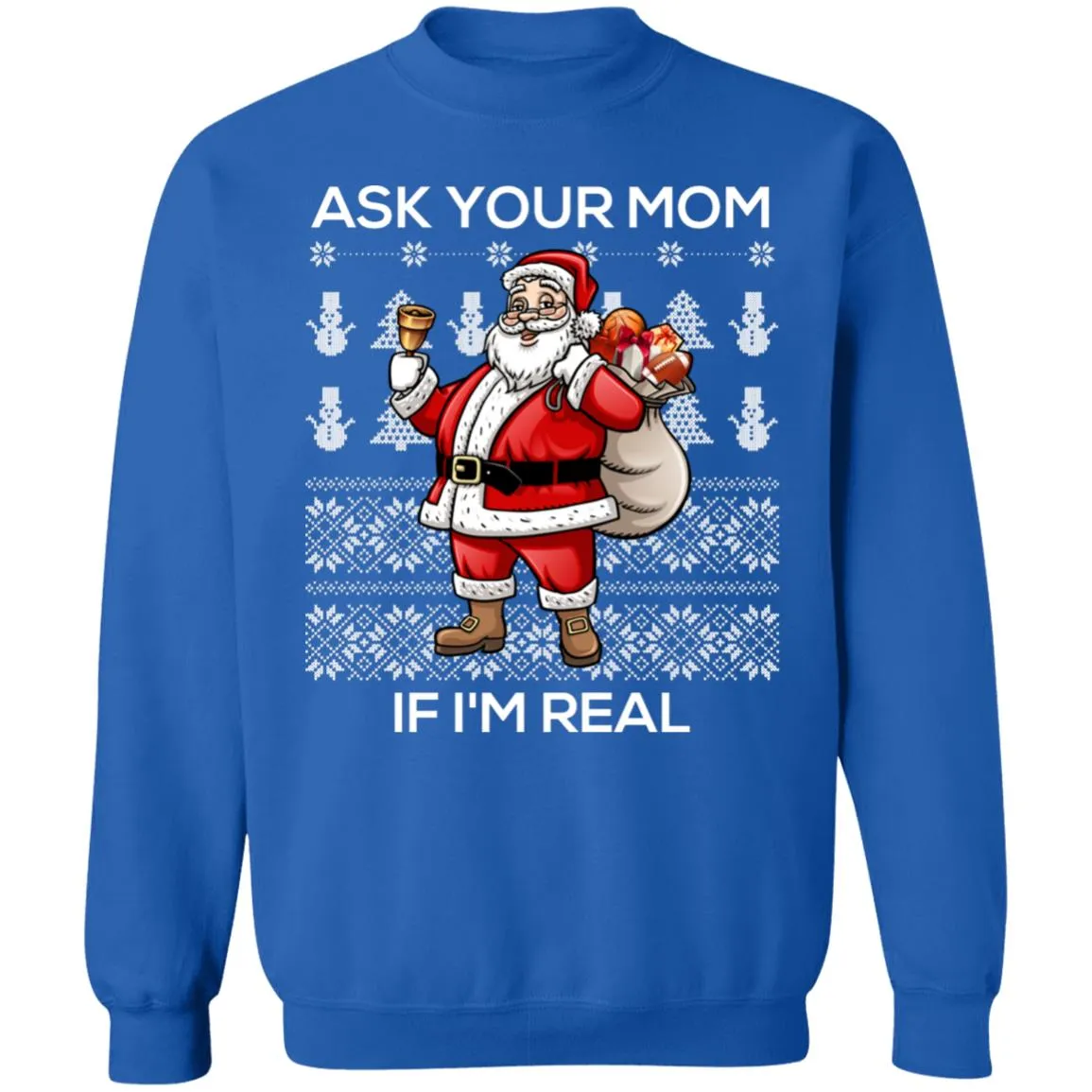 Ask your mom if i Real Ugly christmas sweaters