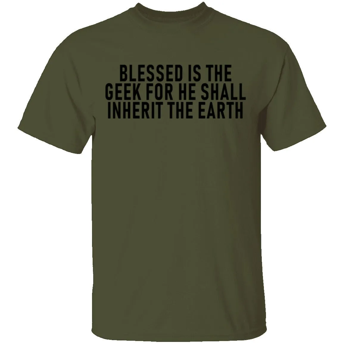 Blessed Is The Geek For He Shall Inherit The Earth T-Shirt